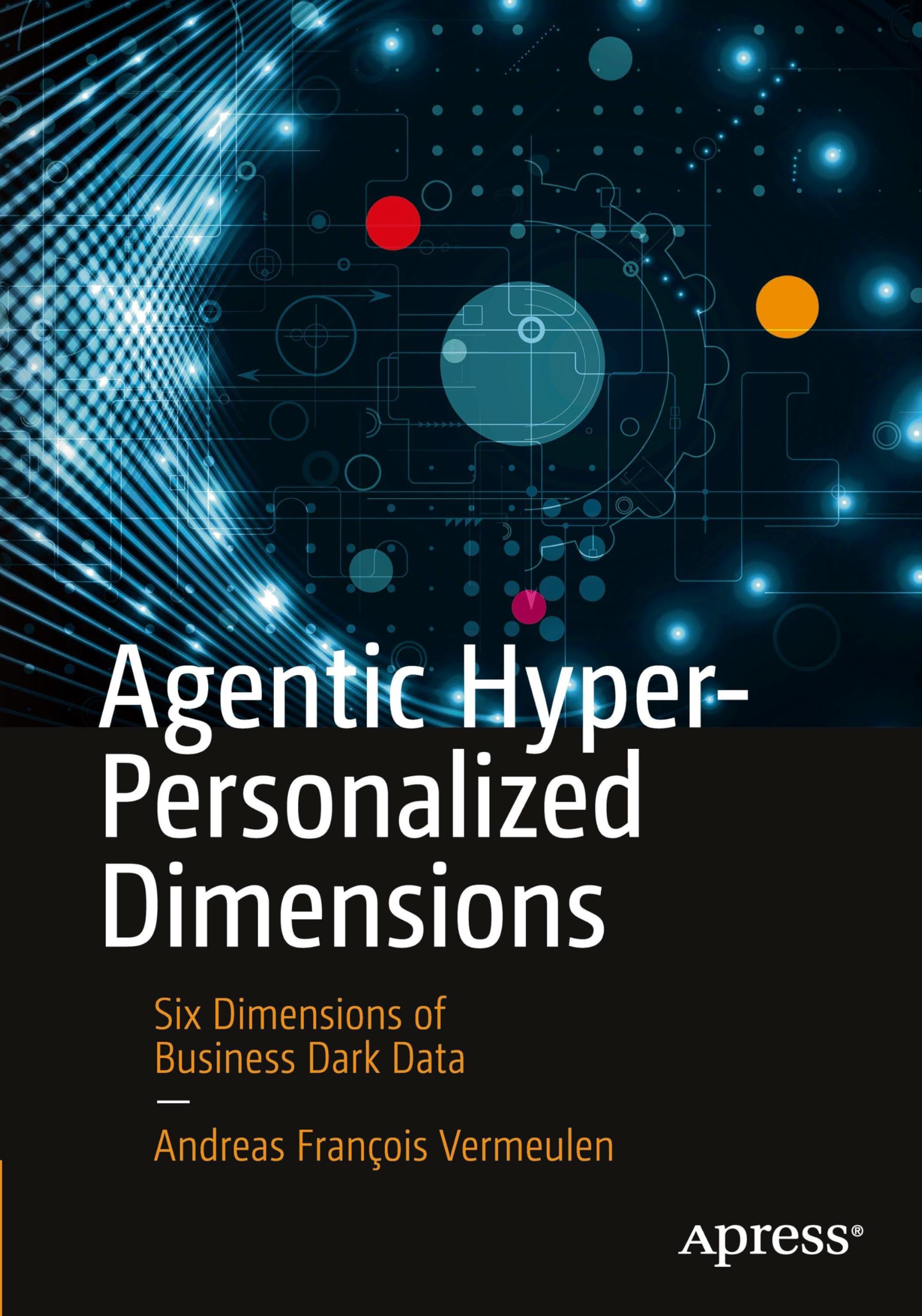 Agentic Hyper-Personalized Dimensions: Six Dimensions of Business Dark Data Computer Science