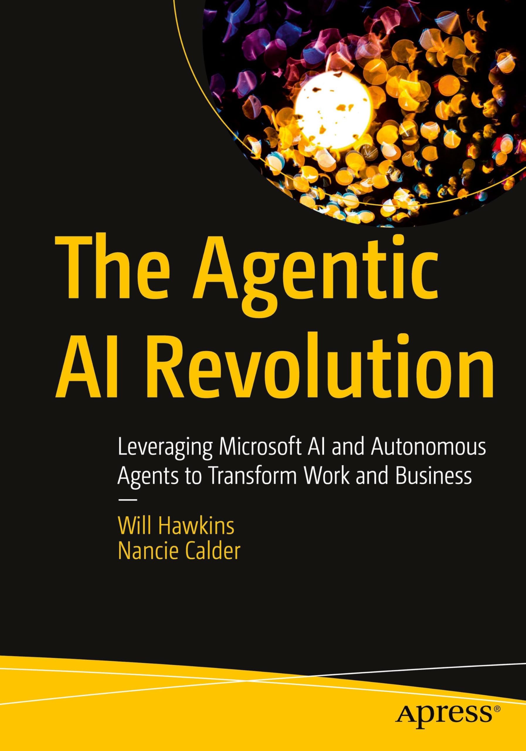 The Agentic AI Revolution: Leveraging Microsoft AI and Autonomous Agents to Transform Work and Business Computer Science