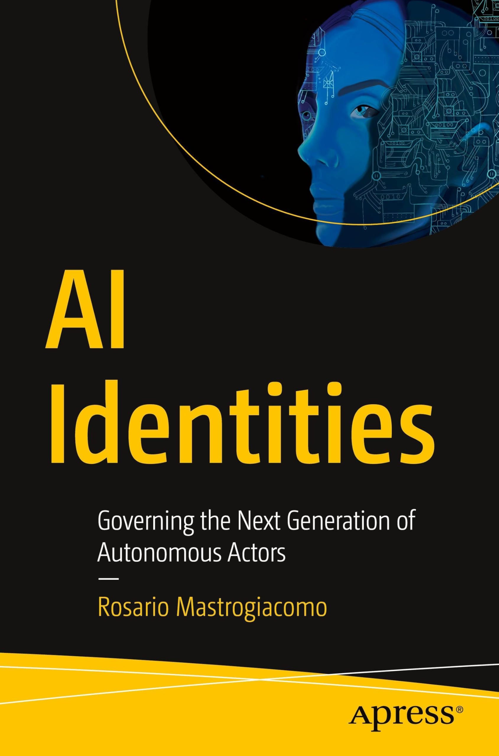 AI Identities: Governing the Next Generation of Autonomous Actors Business, Finance & Career