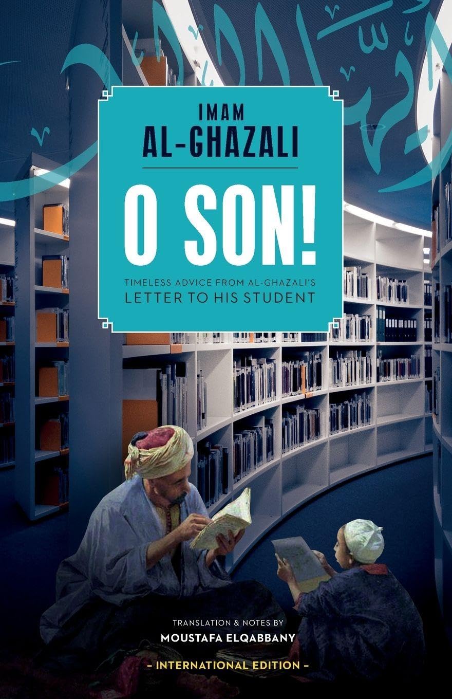 O Son! A Translation of Ayyuhal Walad Religion & Esotericism