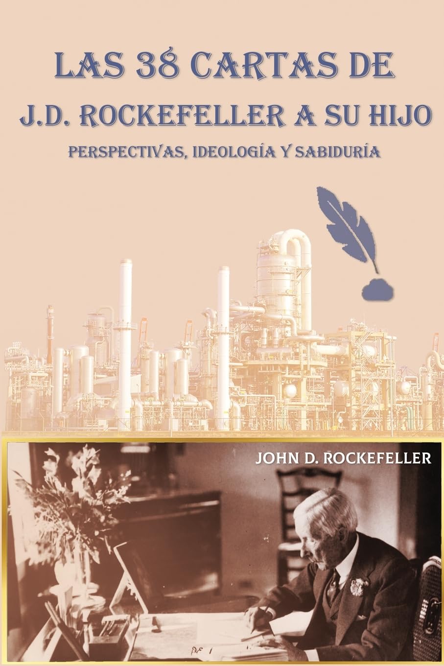 Las 38 cartas de J.D. Rockefeller a su hijo: perspectivas, ideología y sabiduría Art & Literature