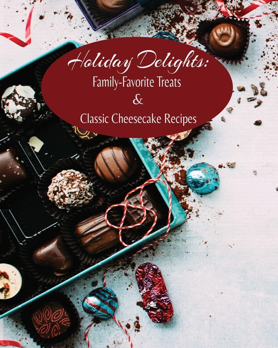 Holiday Delights: Family-Favorite Treats & Classic Cheesecake Recipes Leisure, Home & Garden