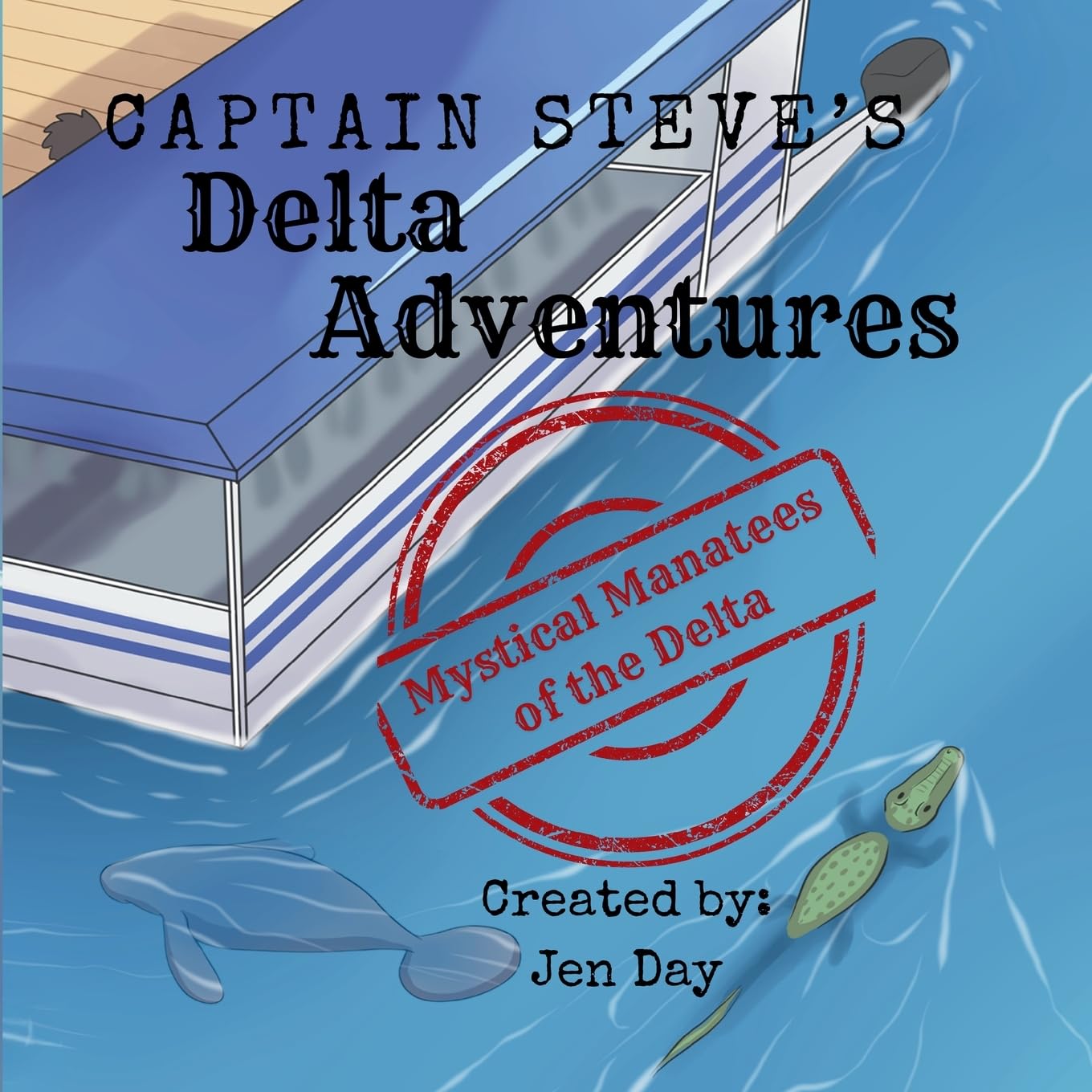 Captain Steve's Delta Adventures - Mystical Manatees of the Delta Novels & Short Stories