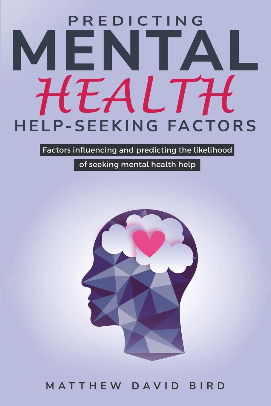 Factors Influencing and Predicting the Likelihood of Seeking Mental Health Help book