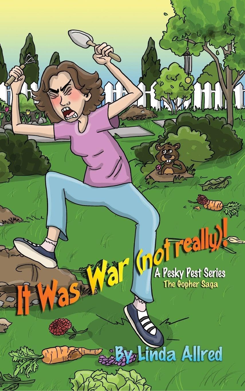 It Was War (not really)!, A pesky pet series, The Gopher Saga Novels & Short Stories