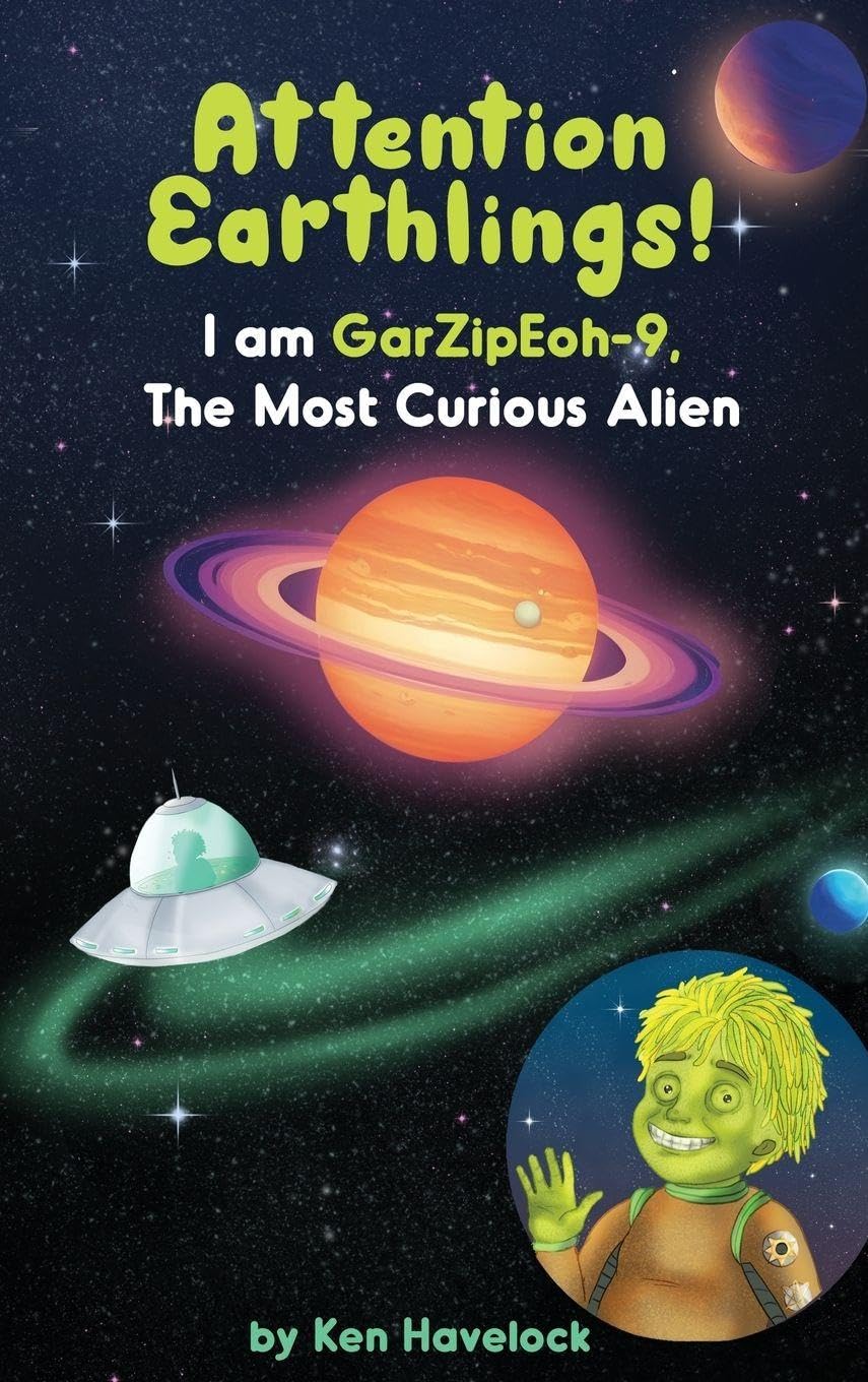 Attention Earthlings! I am GarZipEoh-9. The Most Curious Alien Novels & Short Stories