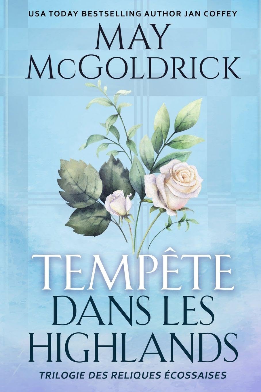 Tempête dans les Highlands (Trilogie Des Reliques Écossaises, Band 3) Historical Fiction