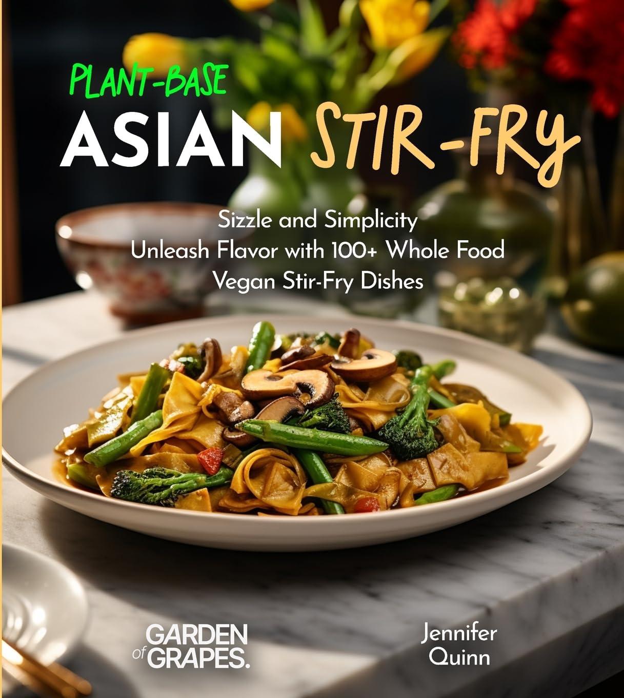 Plant-Based Asian Stir-Fries Cookbook Leisure, Home & Garden