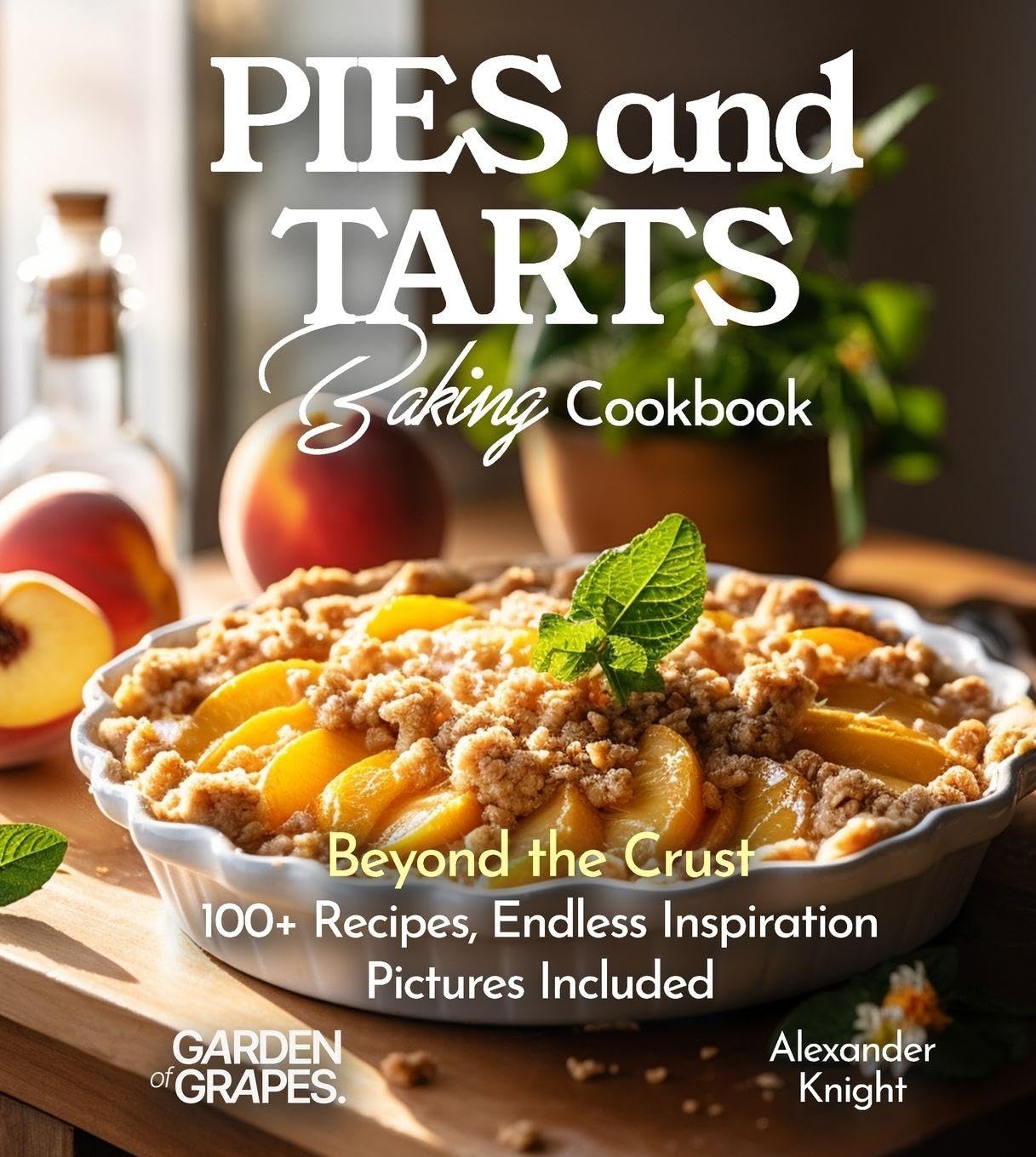 Pies and Tarts Baking Cookbook Leisure, Home & Garden