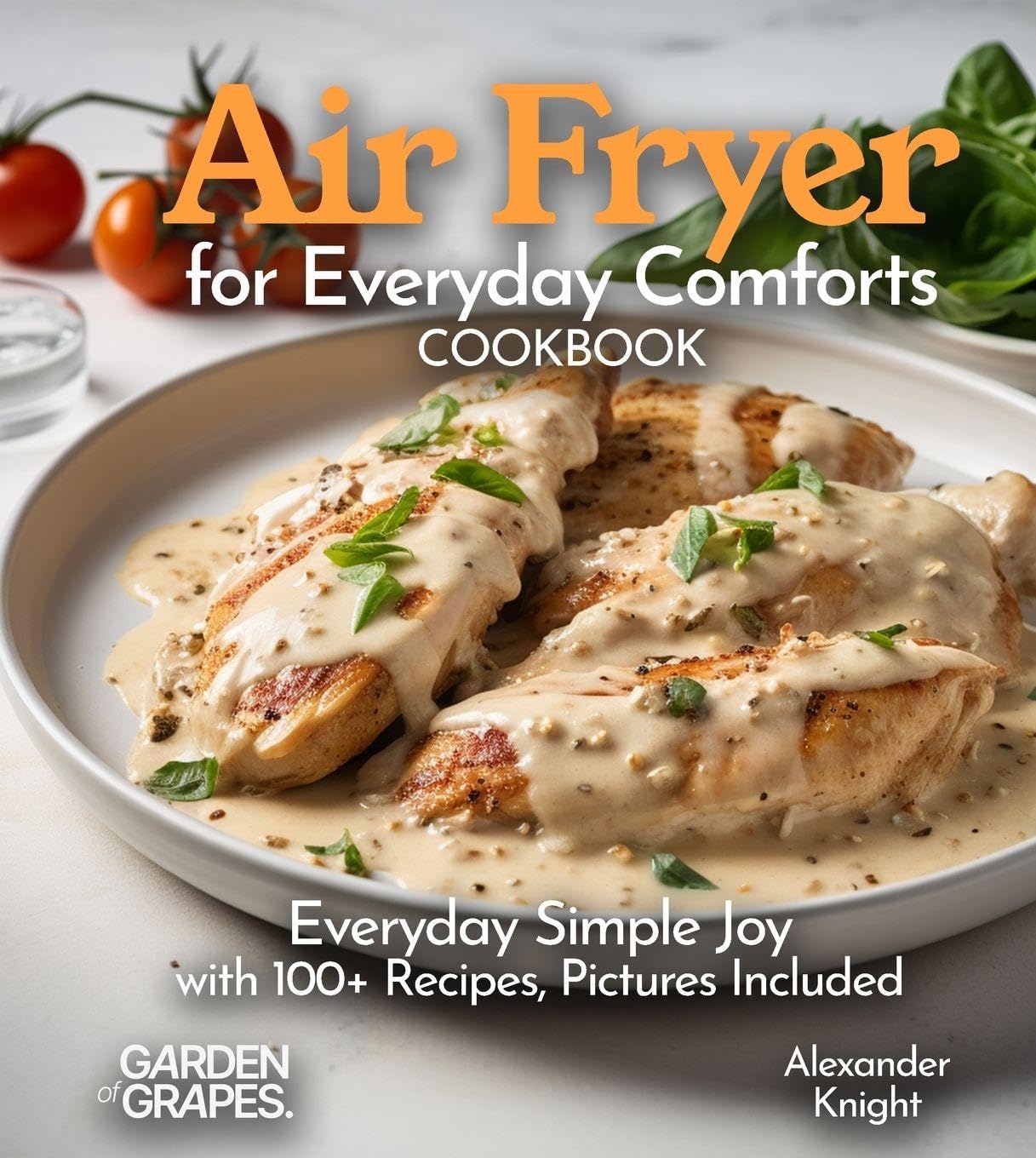 Air Fryer for Everyday Comforts Cookbook Leisure, Home & Garden