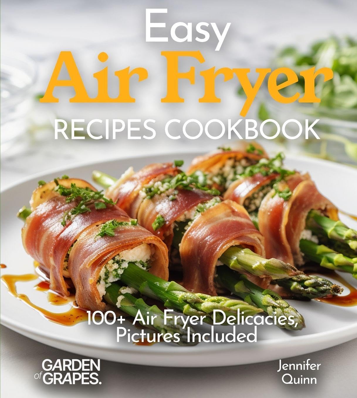 Easy Air Fryer Recipes Cookbook Leisure, Home & Garden