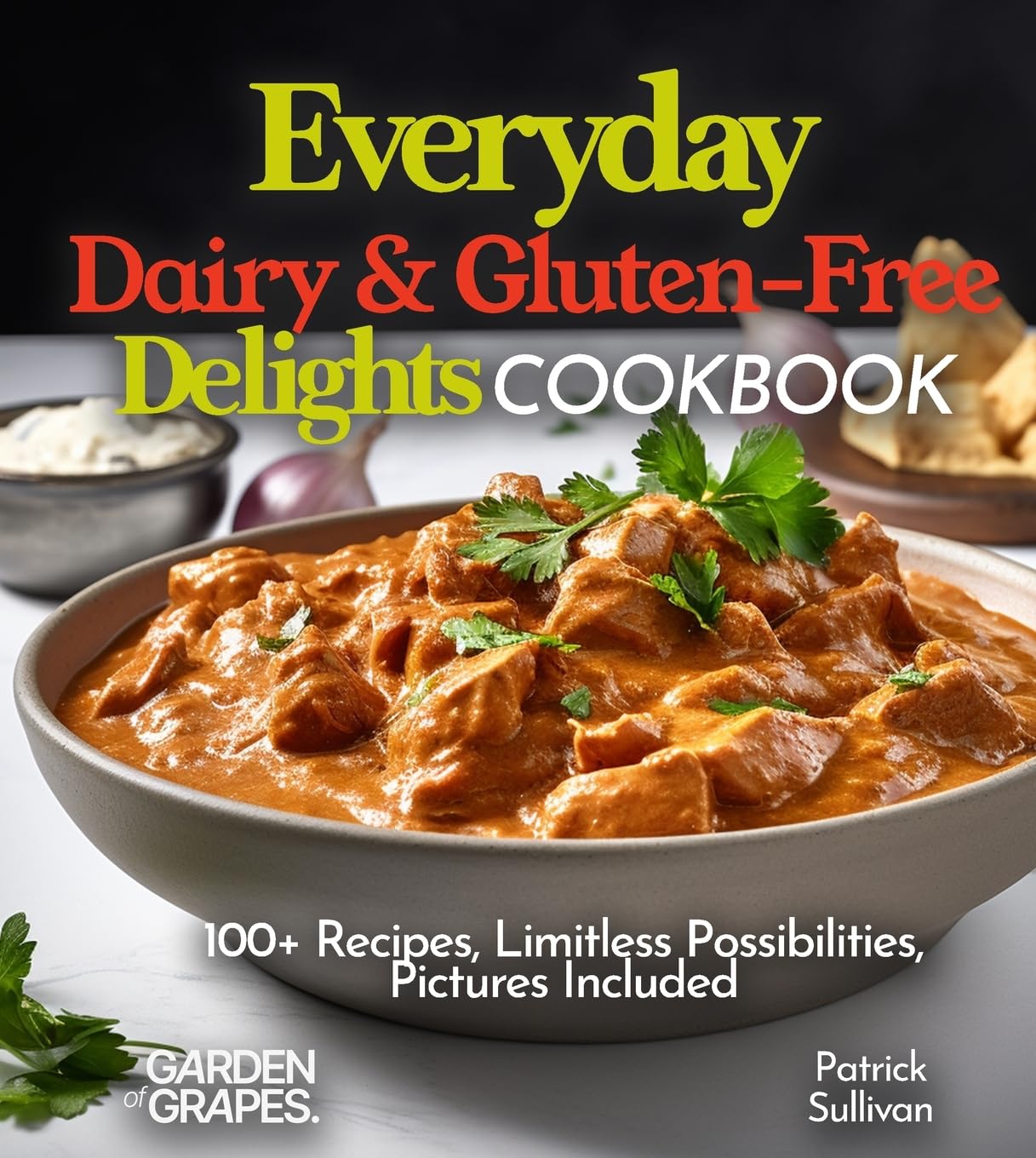 Everyday Dairy & Gluten-Free Delights Cookbook Health, Nutrition & Fitness