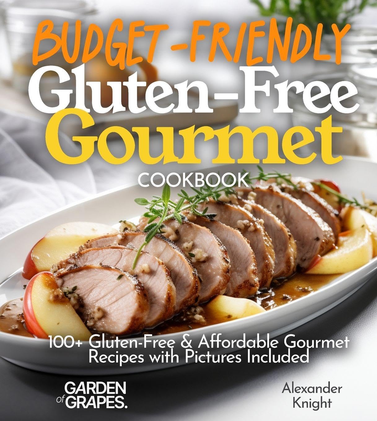 Budget-Friendly Gluten-Free Gourmet Cookbook Leisure, Home & Garden
