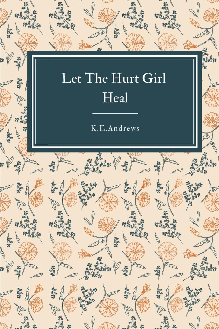 Let the Hurt Girl Heal Poetry