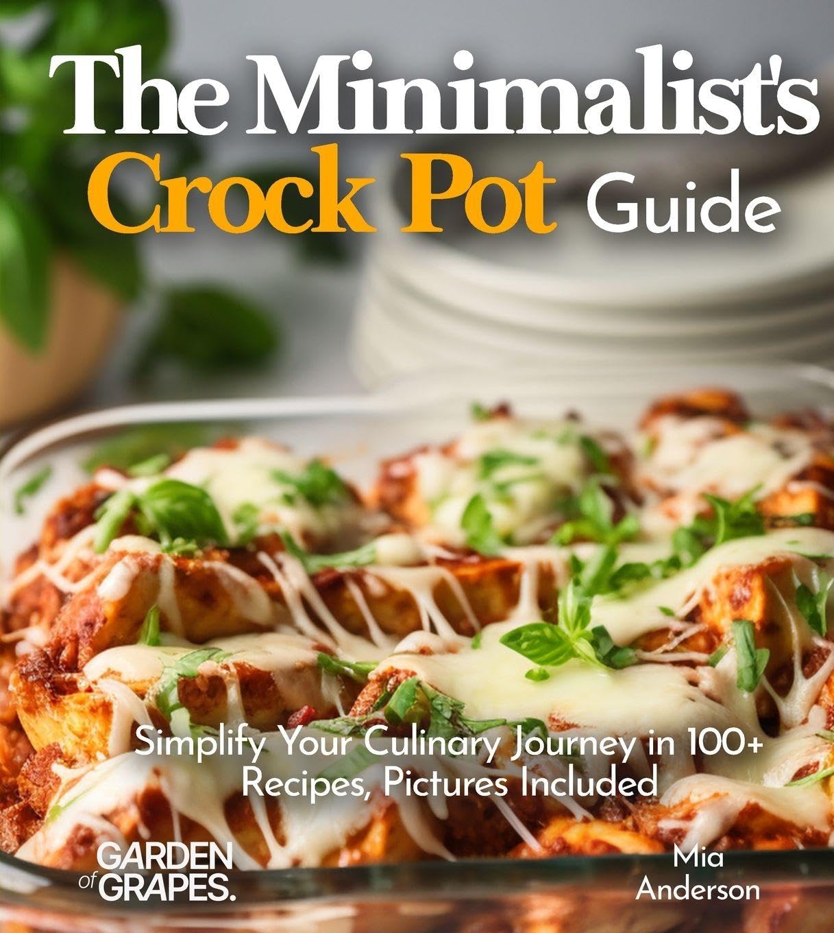The Minimalist's Crock Pot Guide Leisure, Home & Garden