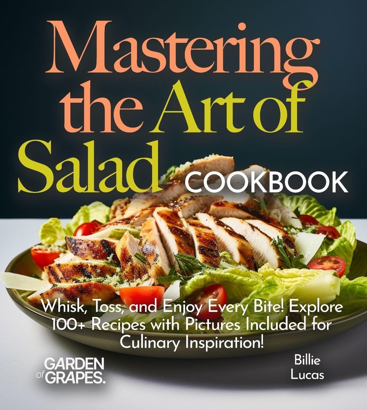 Mastering the Art of Salad Cookbook Leisure, Home & Garden