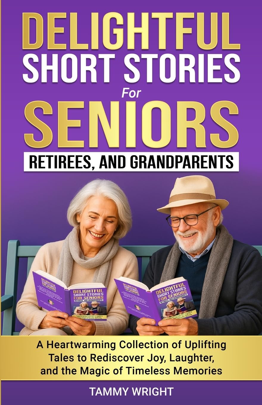 Delightful Short Stories for Seniors, Retirees and Grandparents Parents & Children