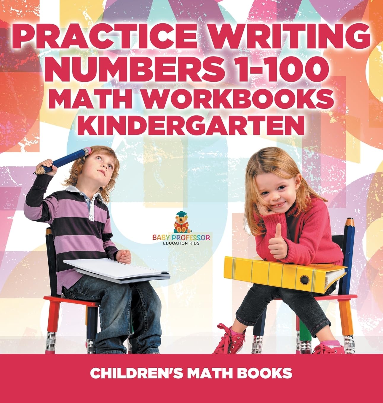 Practice Writing Numbers 1-100 - Math Workbooks Kindergarten | Children's Math Books Parents & Children
