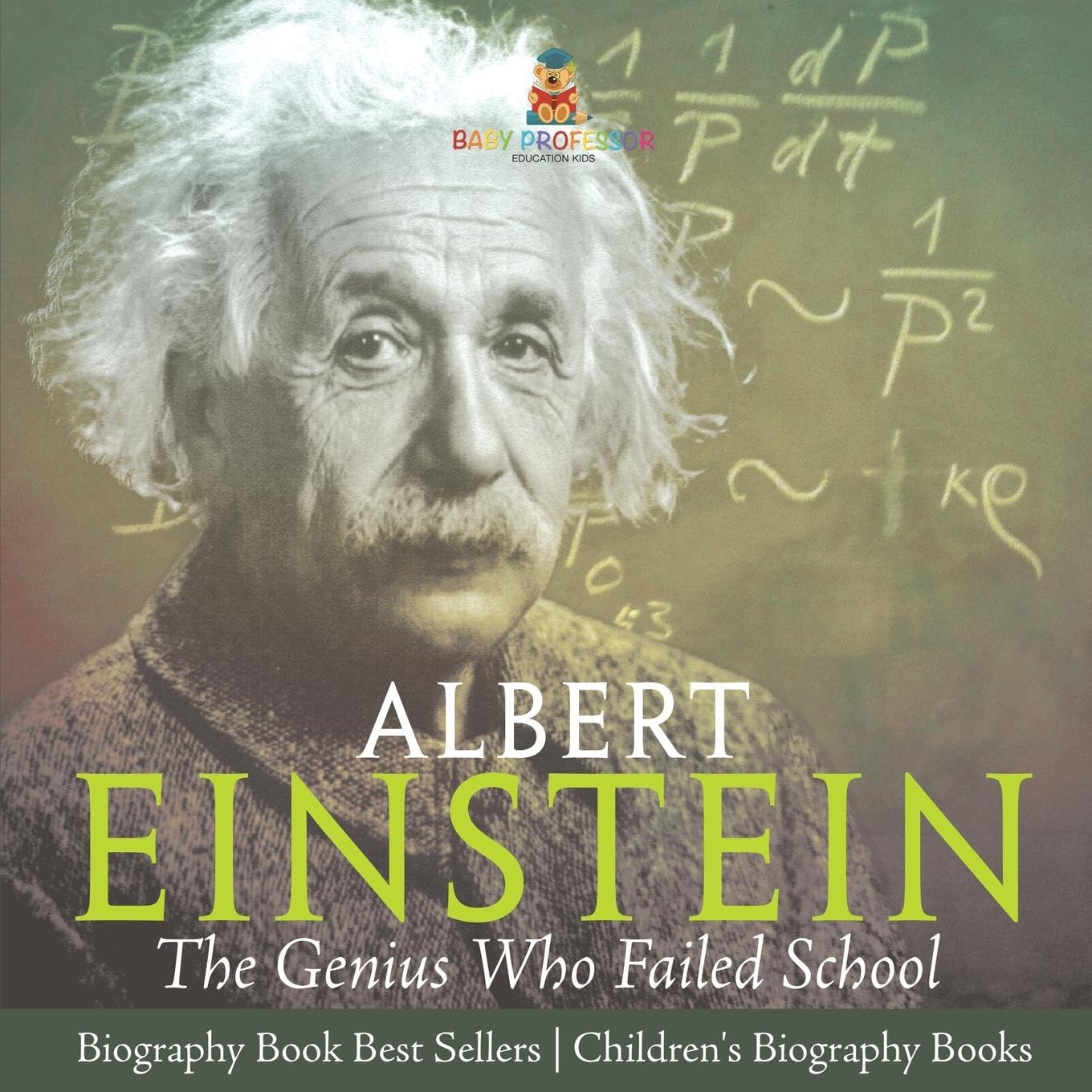 Albert Einstein: The Genius Who Failed School - Biography Book Best Sellers | Children's Biography Books Parents & Children