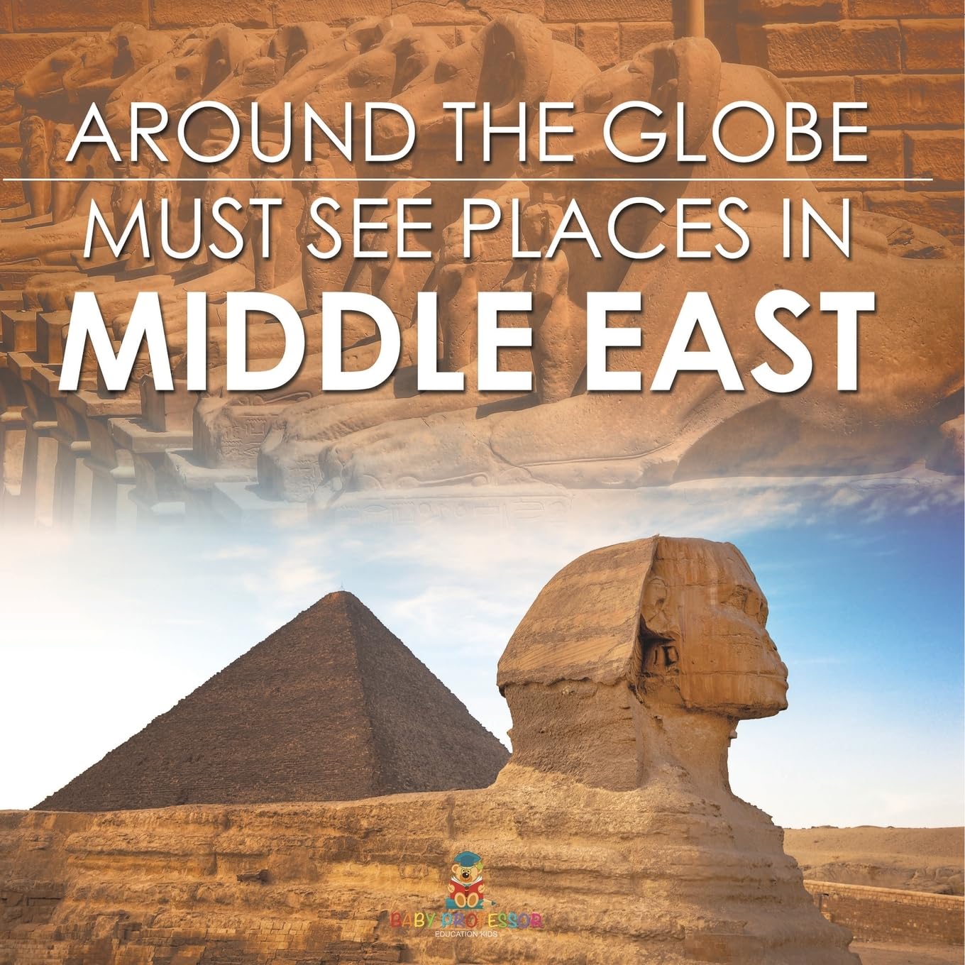 Around The Globe - Must See Places in the Middle East book