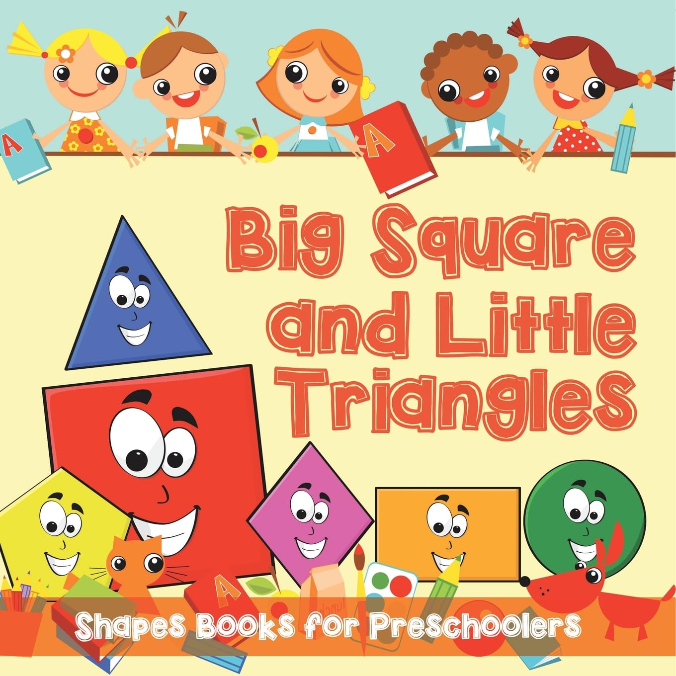 Big Squares and Little Triangles!: Shapes Books for Preschoolers book