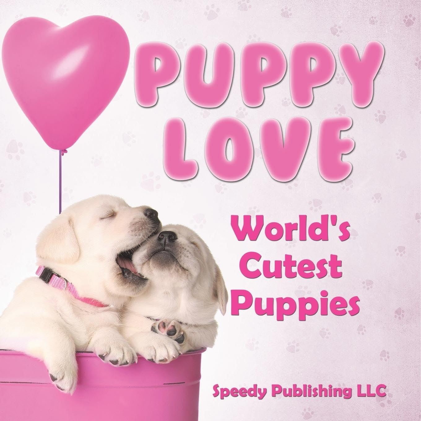 Puppy Love - World's Cutest Puppies book