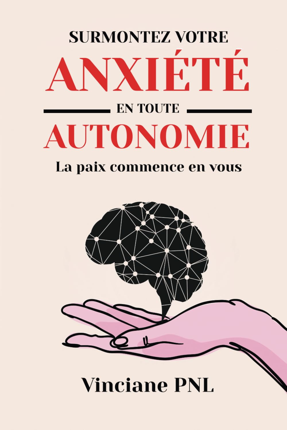 Surmontez votre anxiété en toute autonomie: La paix commence en vous book