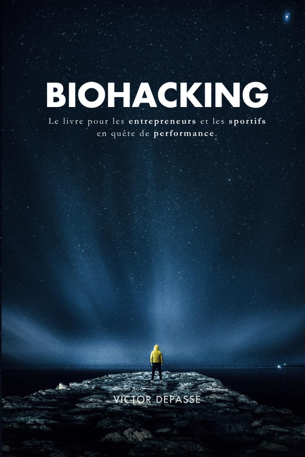 Biohacking: Le livre pour les entrepreneurs et les sportifs en quête de performance. Medicine