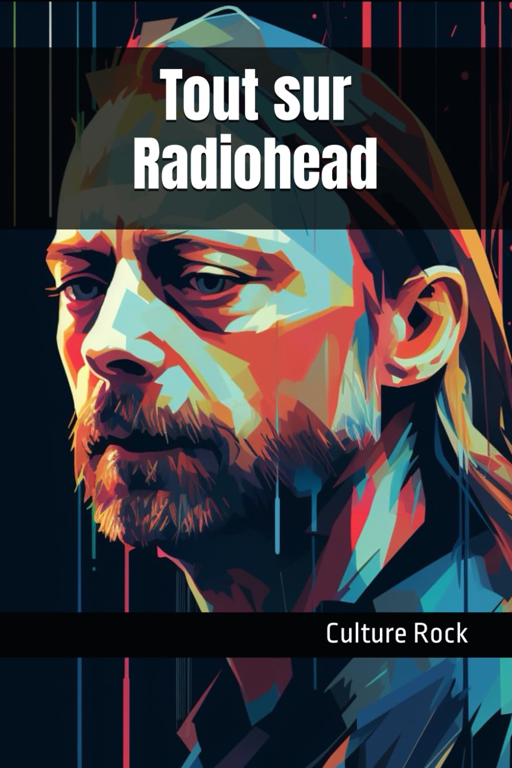 Tout sur Radiohead (Culture Rock) Pop culture