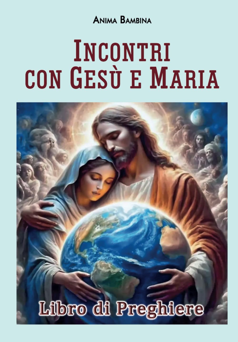 INCONTRI CON GESU' E MARIA: Libro di Preghiere Books