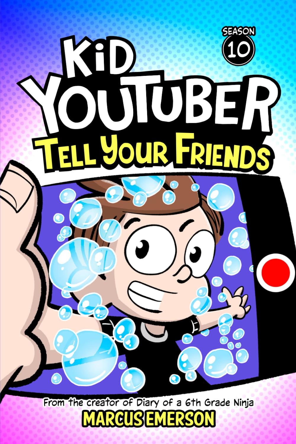 Kid Youtuber 10: Tell Your Friends: From the Creator of Diary of a 6th Grade Ninja Novels & Short Stories