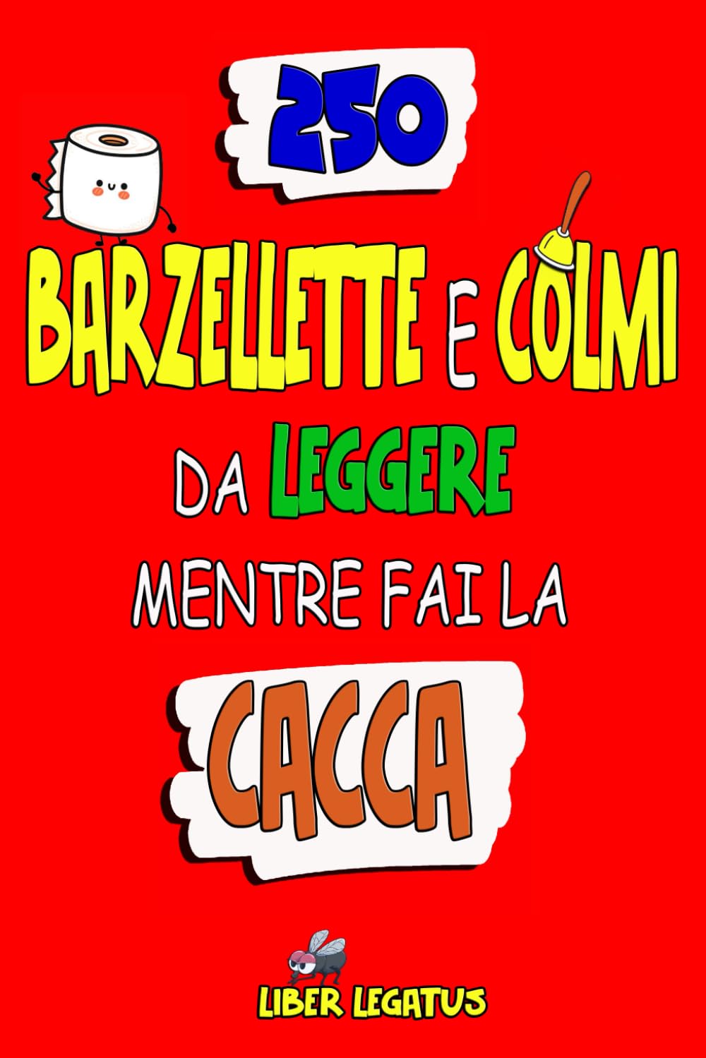250 Barzellette e Colmi da Leggere Mentre fai la Cacca: Siediti e liberati dallo stress, evacua ridendo | Idea regalo divertente e originale | libro di attività per adulti e ragazzi. book