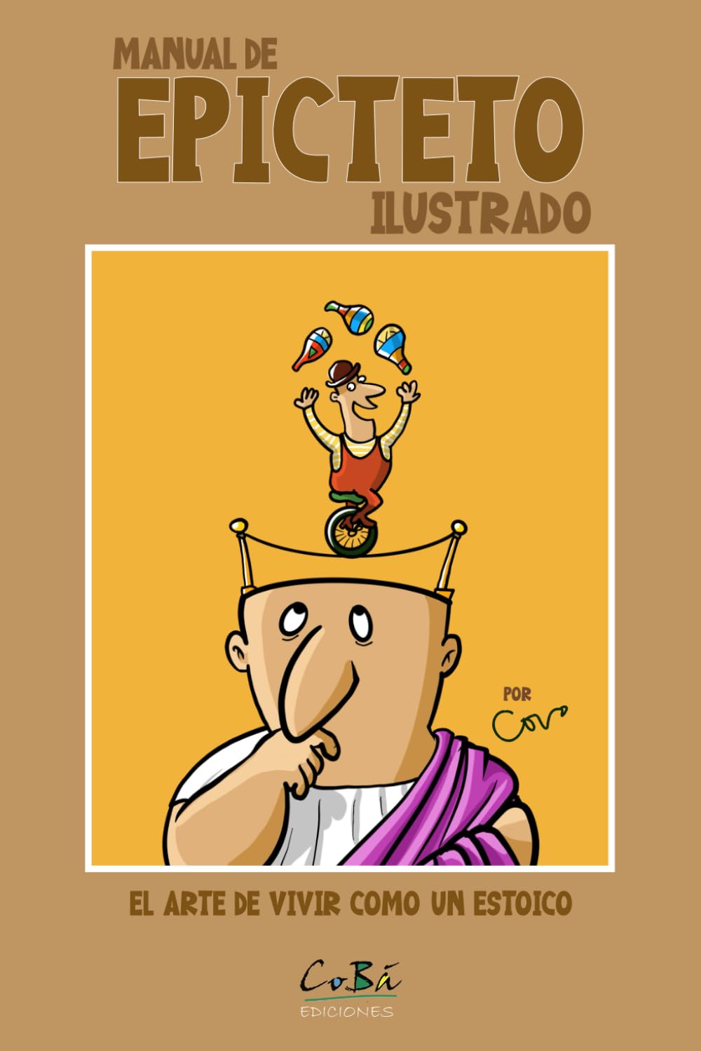 Manual de Epicteto ilustrado: El arte de vivir como un estoico (CRECIMIENTO PERSONAL) Philosophy