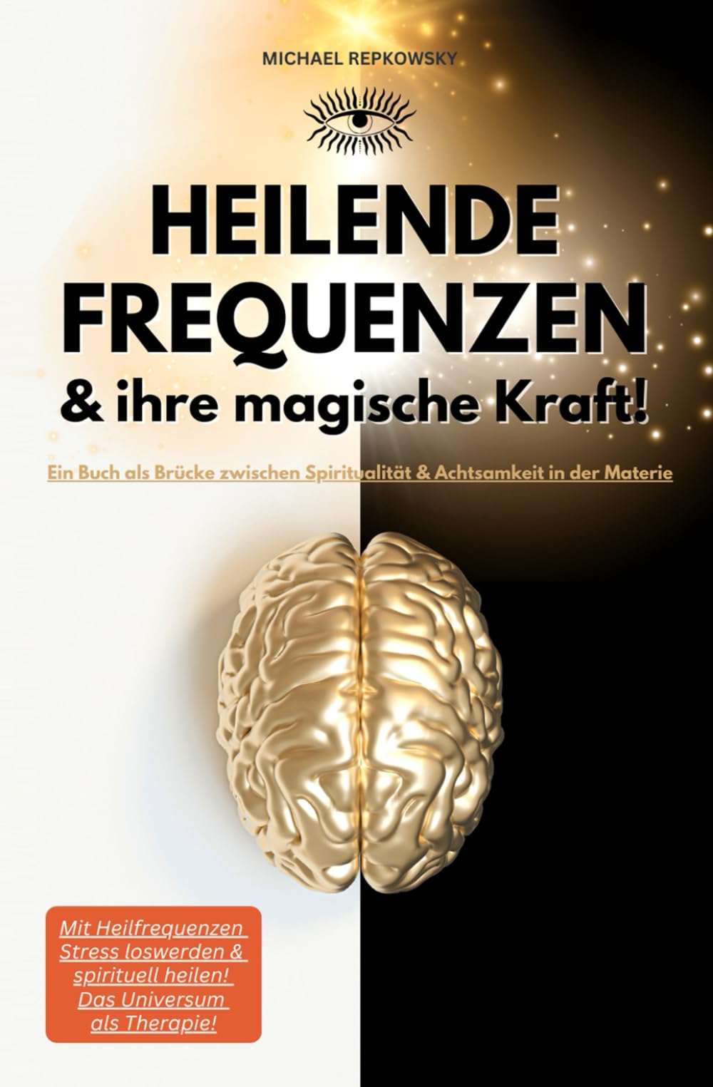 Heilende Frequenzen & ihre magische Kraft! Ein Buch als Brücke zwischen Spiritualität & Achtsamkeit in der Materie: Mit Heilfrequenzen Stress loswerden & spirituell heilen! Das Universum als Therapie! Politics & History
