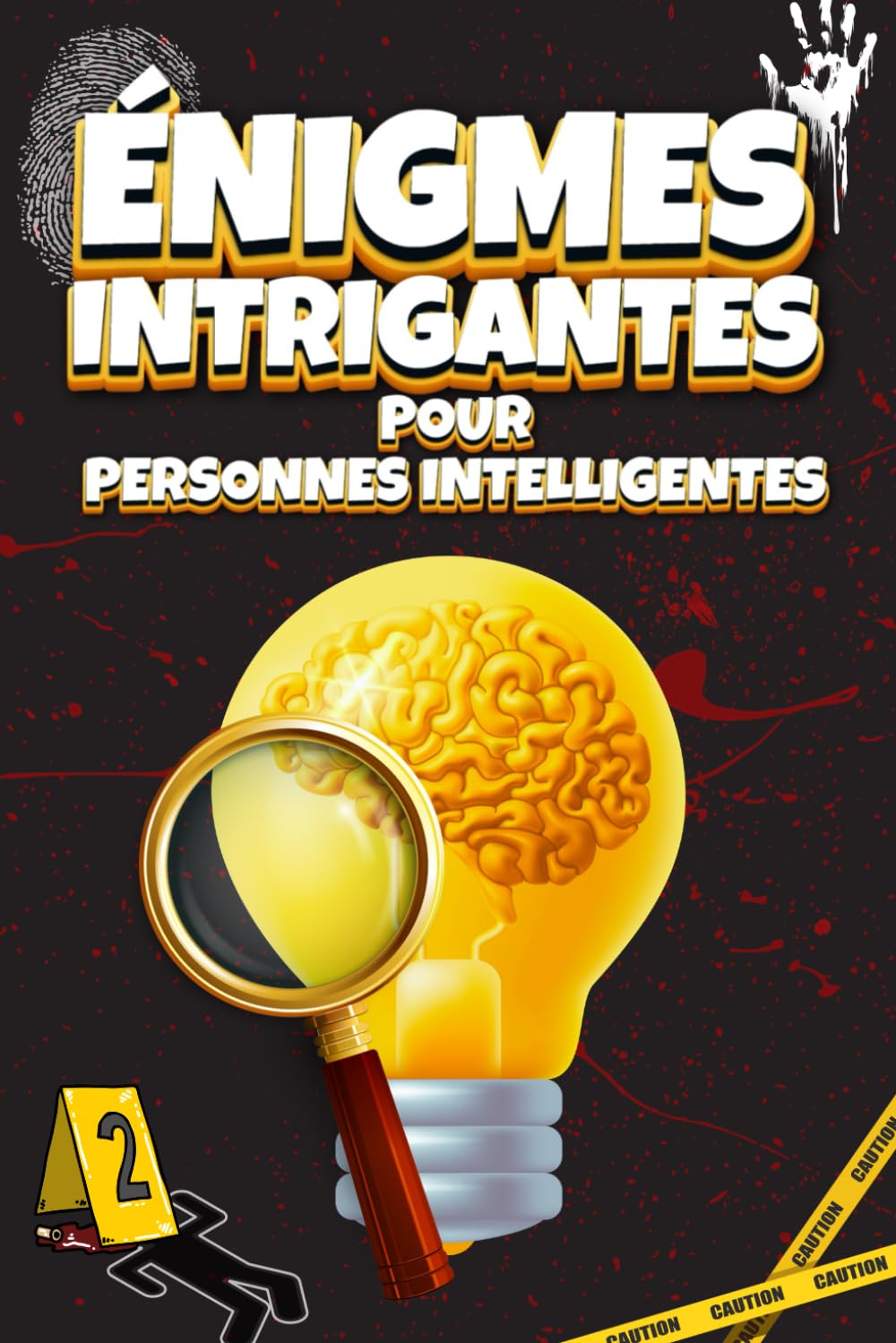 Énigmes Intrigantes pour Personnes Intelligentes: Énigmes et Enquêtes Policières à résoudre dans les Toilettes (solutions incluses) | Cadeau Idéal - 12 à 99 Ans Fiction