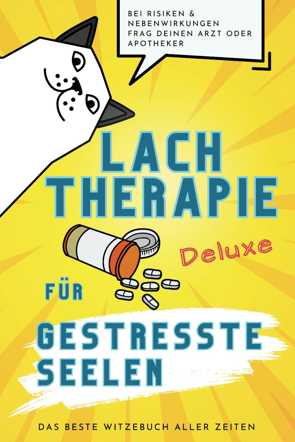Lachtherapie Deluxe: Das beste Witzebuch aller Zeiten für gestresste Seelen Humour & Satire
