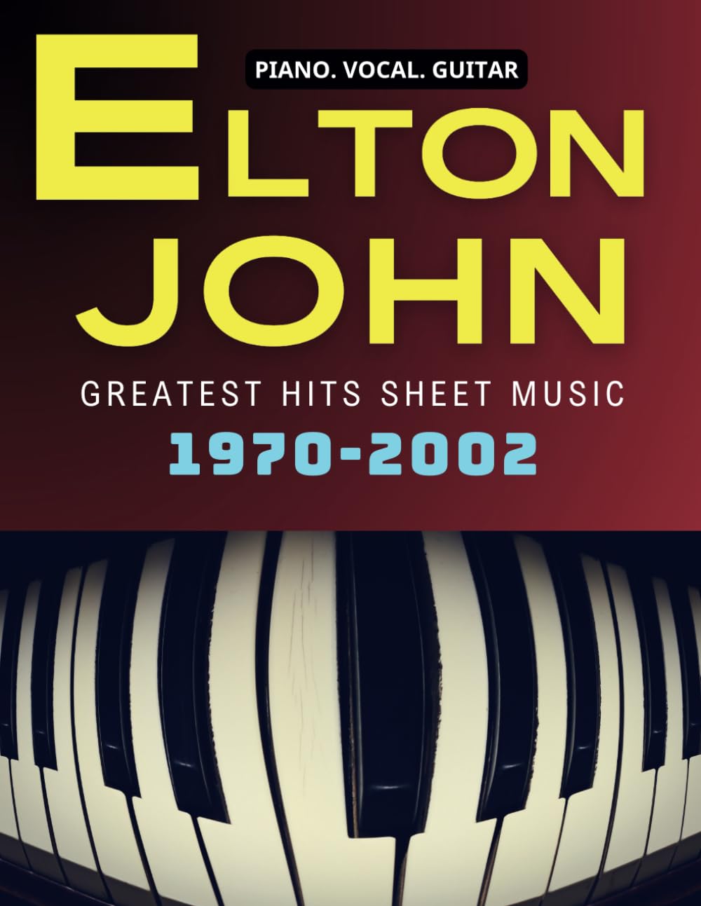 Elton John Greatest Hits Sheet Music: Selection of 35 Songs Greatest Hits 1970-2002( Piano, Vocal and Guitar Chords) Sheet Music