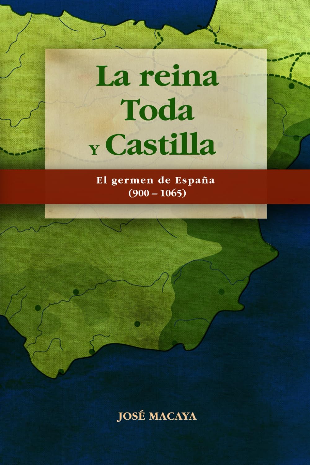 La Reina Toda y Castilla: El germen de España (900 - 1065) (Historia Medieval Española, Band 2) Politics & History