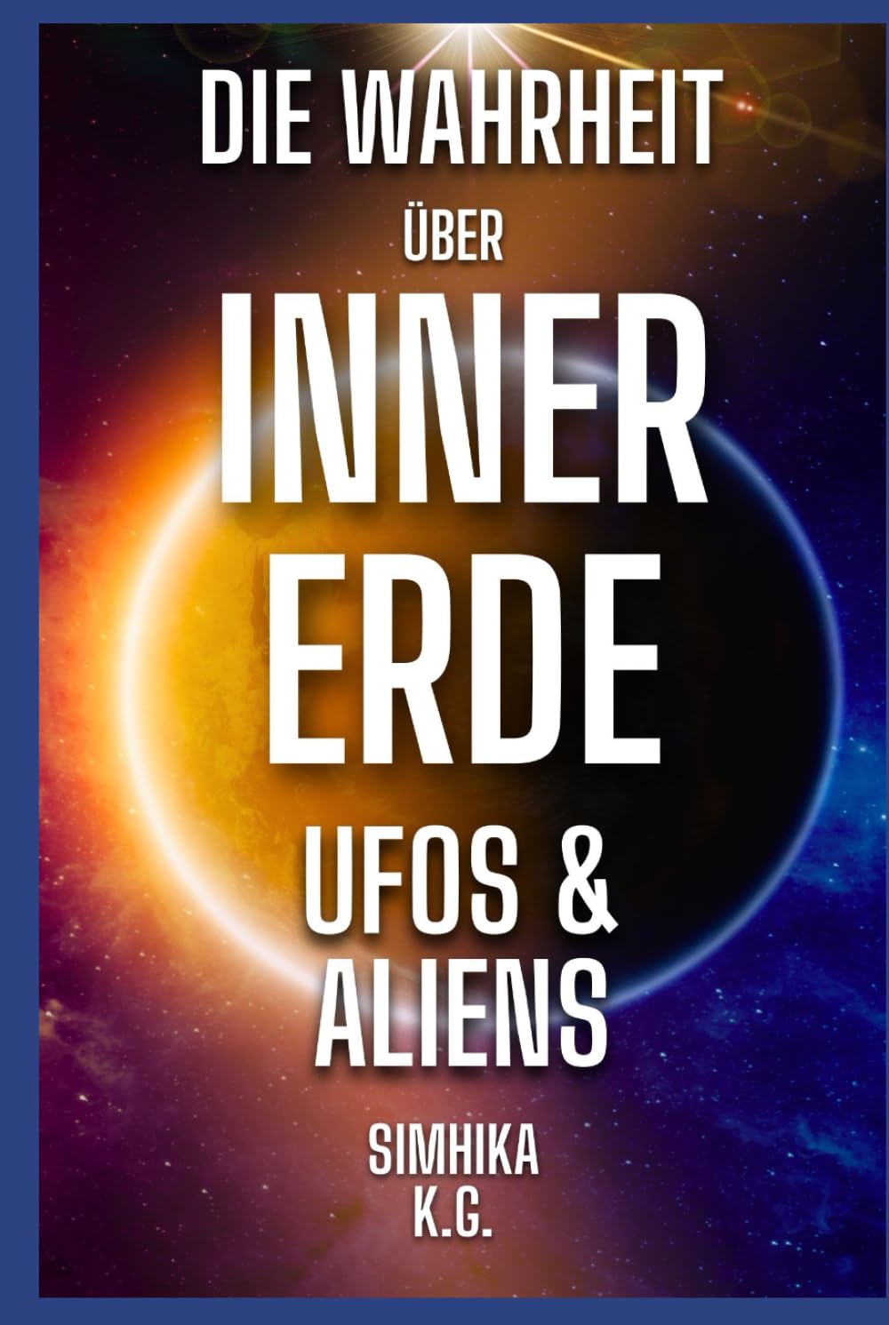 Die Wahrheit über Innererde: UFOs & Aliens (Das Reich der Innererde, Band 2) Religion & Esotericism
