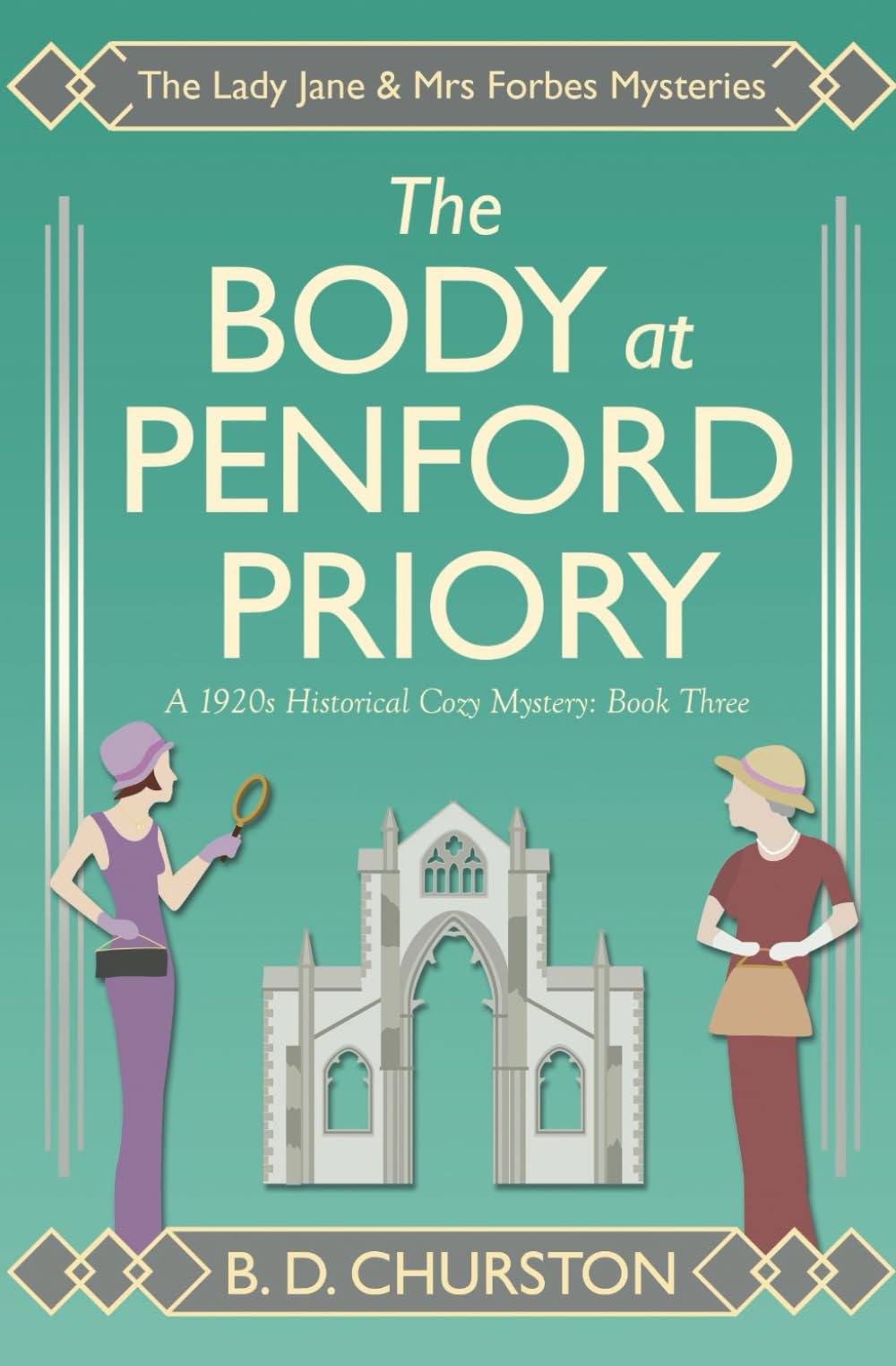 The Body at Penford Priory (The Lady Jane and Mrs Forbes Mysteries, Band 3) Contemporary literature