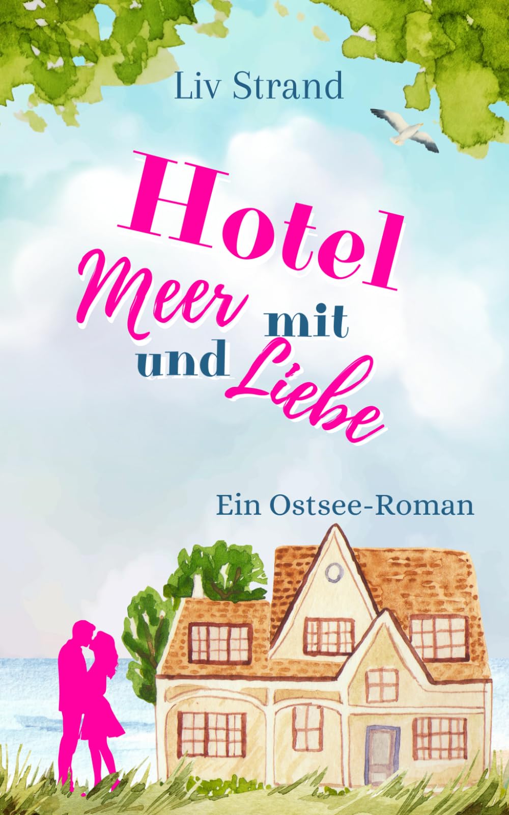 Hotel mit Meer und Liebe: Ein Ostsee-Roman (Ostsee-Küstenromane) Holiday Reading