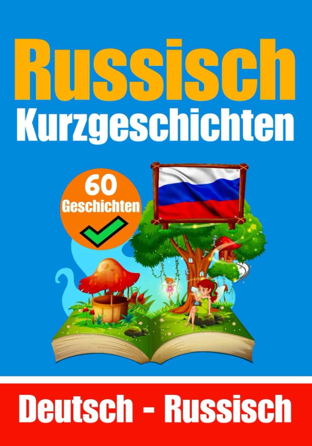60 Kurzgeschichten auf Russisch | Russisch und Deutsch Nebeneinander | Für Kinder Geeignet: Lernen Sie die Russische Sprache durch Kurzgeschichten | ... Russisch (Bücher zum Russischlernen, Band 2) Leisure, Home & Garden