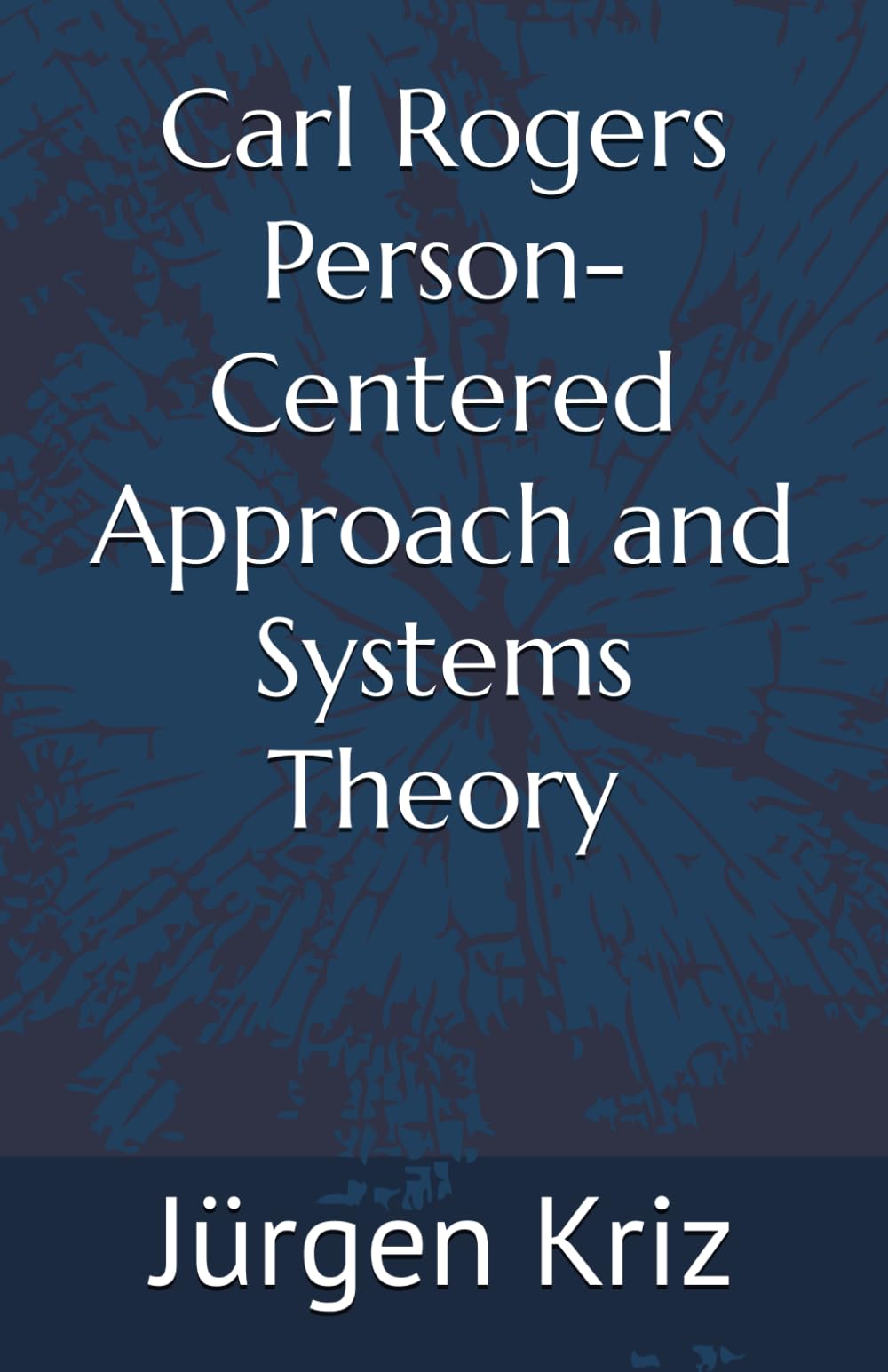 Carl Rogers Person-Centered Approach and Systems Theory Learning & Reference