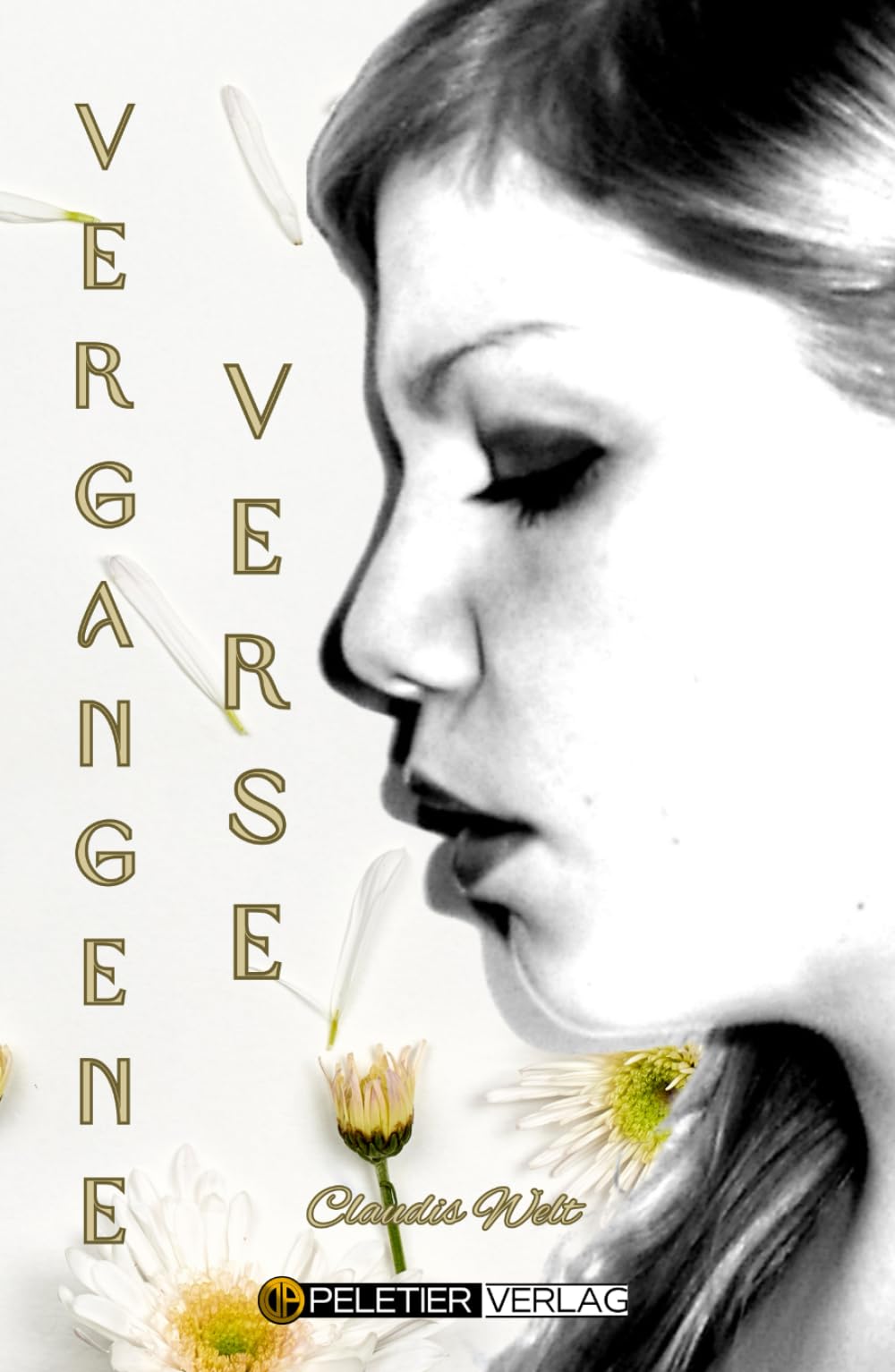 Vergangene Verse: von Claudis Welt Poetry