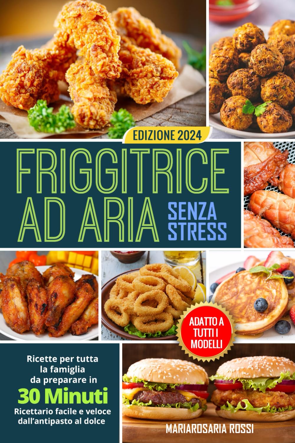 Friggitrice ad aria senza stress: Ricette per tutta la famiglia da preparare in meno di 30 minuti | Ricettario facile e veloce dall’antipasto al dolce Photography