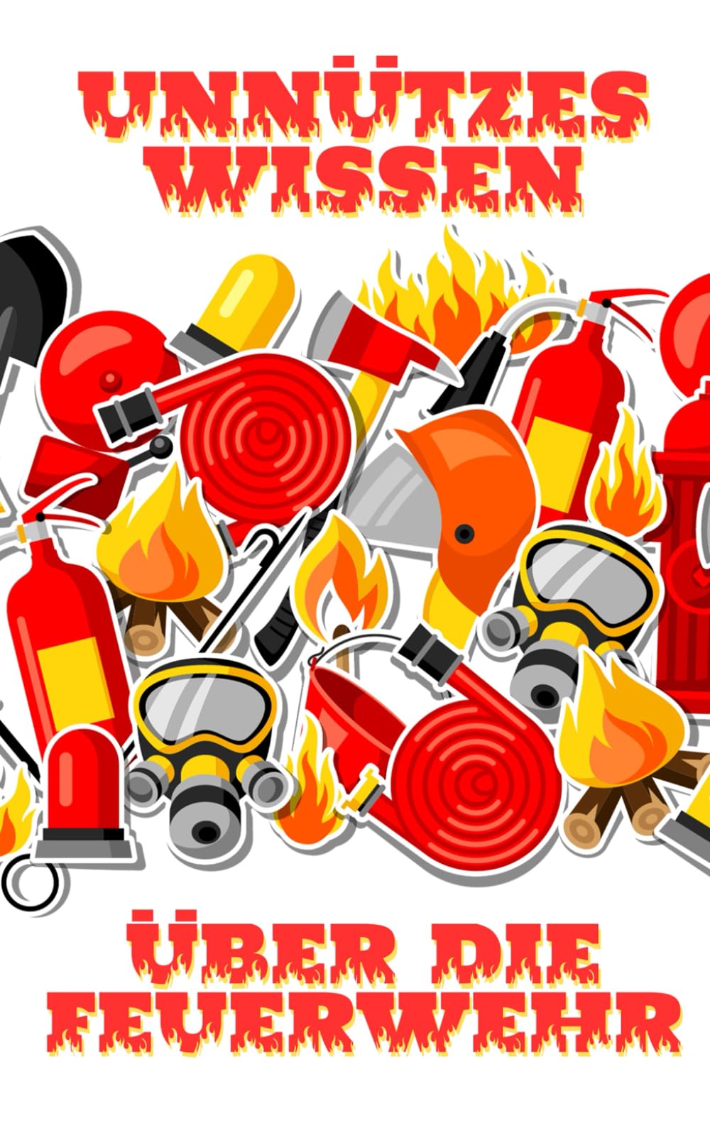 Unnützes Wissen über die Feuerwehr: Erstaunliche Fakten rund um die Brandbekämpfung, Feuerwehreinsätze und die Helden in rot Lifestyle
