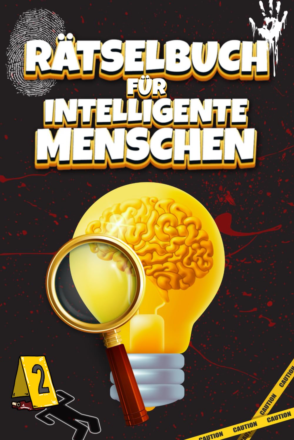 Rätselbuch für Intelligente Menschen: Rätsel und Verbrechen zum Lösen (Lösungen enthalten) | Perfektes Geschenk - Von 12 bis 99 Jahren book