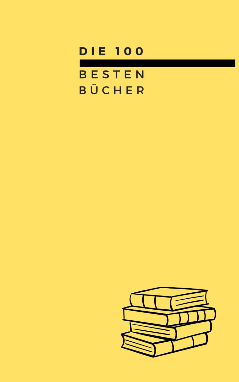 Die 100 besten Bücher: Zitat, Zusammenfassung, Interpretation, Bedeutung des Werkes, Fakten. 100 Bücher - 100 Seiten. Contemporary literature