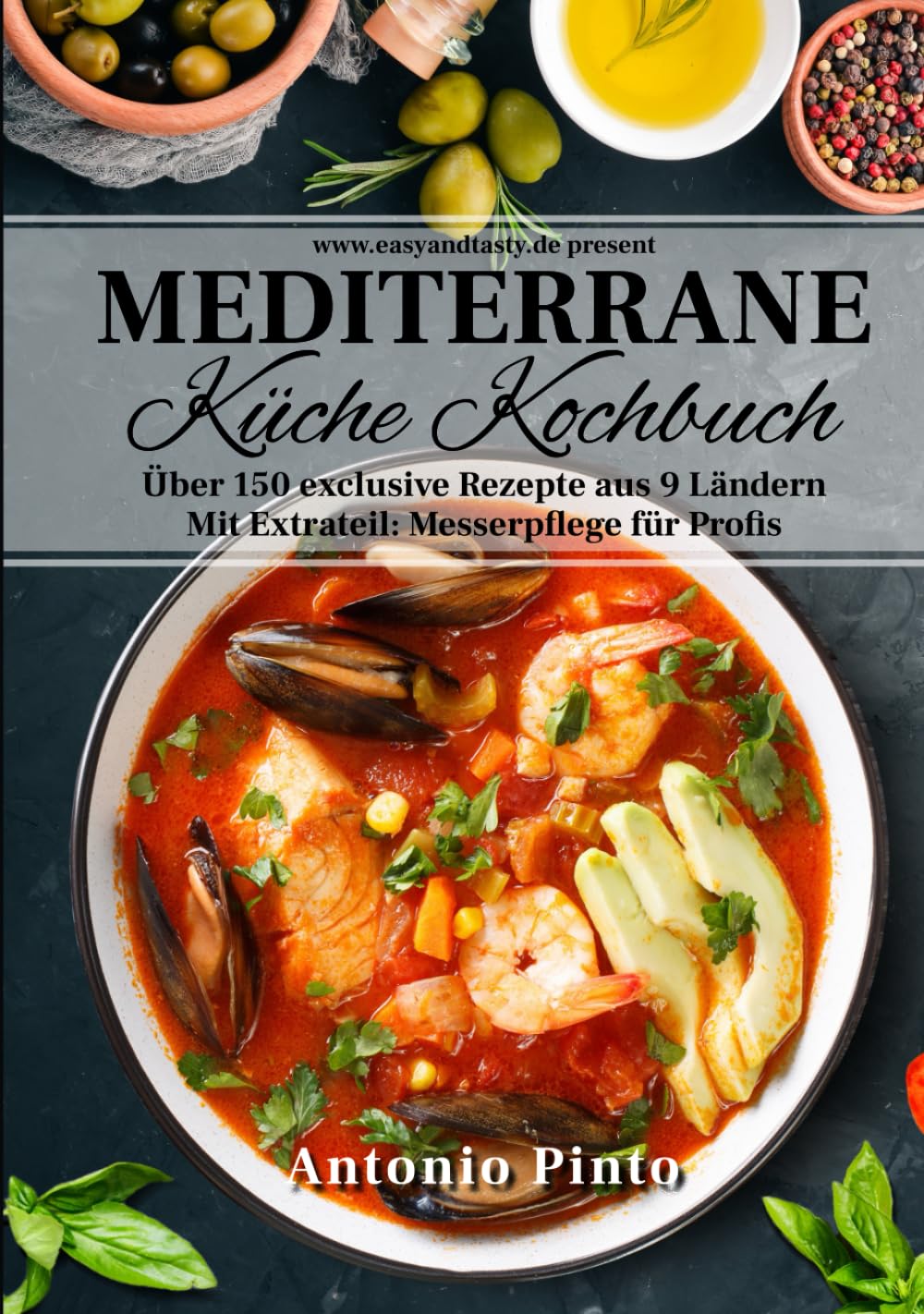 Mediterrane Küche Kochbuch: Kochen mit mehr als 150 einfachen, leckeren und beliebten Rezepten. Von vegan bis zu leckeren Fisch- und Fleischgerichten. Mediterran und gesund. book