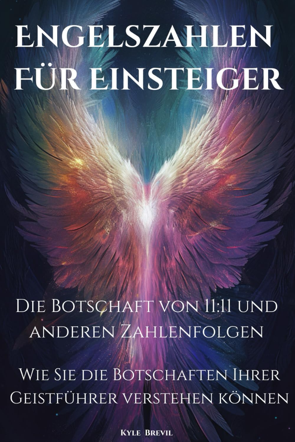 Engelszahlen für Einsteiger: Die Botschaft von 11:11 und anderen Zahlenfolgen. Wie Sie die Botschaften Ihrer Geistführer verstehen können book